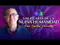LOS PILARES DE LA NUEVA HUMANIDAD con Emilio Carrillo