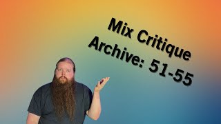 Mix Critique Archive: 51-55