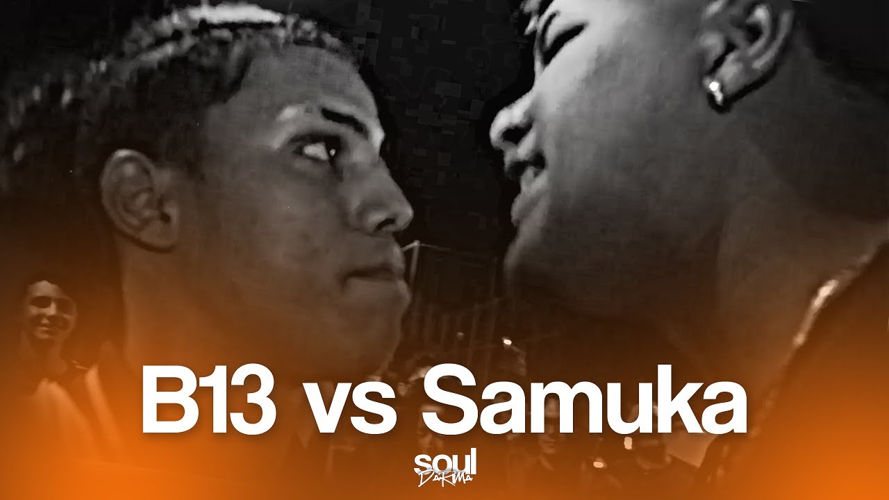 B13 X SAMUKA - [SEMIFINAL] - SOUL DA RIMA 2ª Edição - YouTube