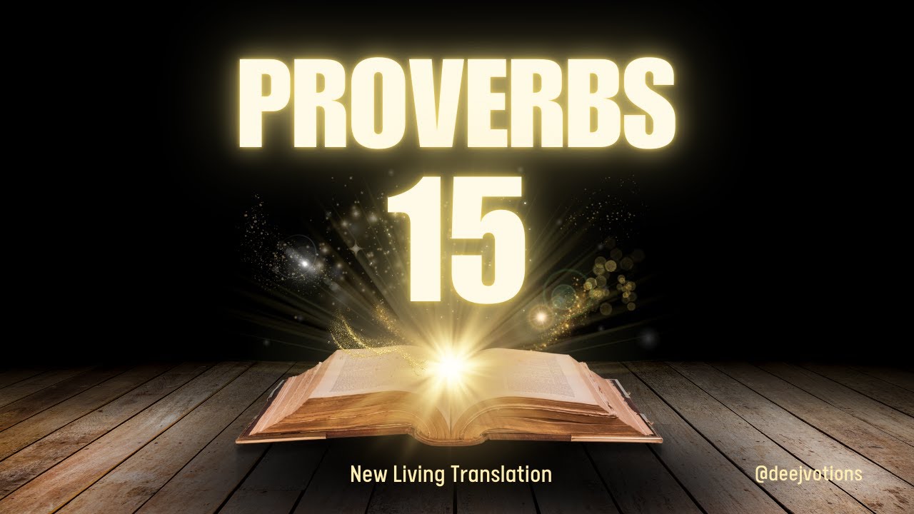 Proverbs Every Day Ch 15 - New Living Translation (S10E290)