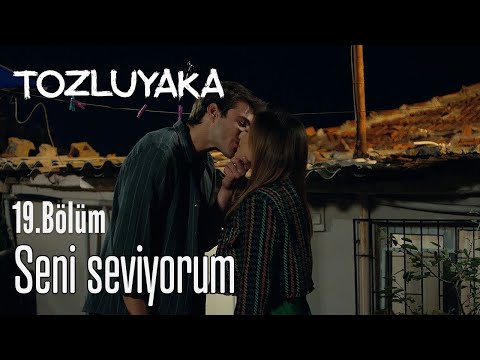 Seni Seviyorum - Tozluyaka 19. Bölüm