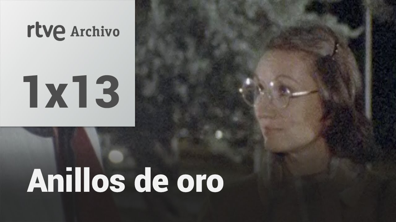 Anillos de oro: Capítulo 13 - ¿Por qué has tenido que hacerme esto? | RTVE Archivo