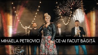 Mihaela Petrovici - Ce-ai facut bagita (Videoclip Oficial)