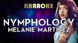 Melanie Martinez - NYMPHOLOGY (Karaoke)
