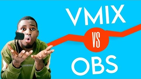 vMix vs OBS: Ultimate Comparison and Review | Which Live Streaming Software is Best for You?