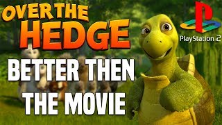 Over The Hedge on PS2 is better then the movie