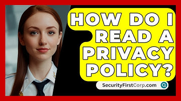 How Do I Read A Privacy Policy? - SecurityFirstCorp.com