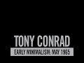 Tony Conrad - Early Minimalism: May 1965