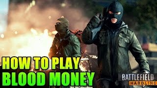 Battlefield Hardline - How To Play Blood Money
