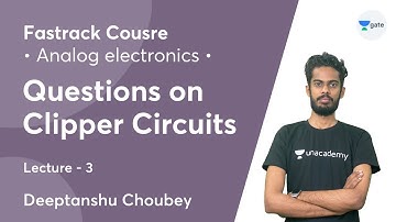 Questions on Clipper Circuits | Lec 3 | Analog Electronics | GATE 2022 | Deeptanshu Choubey