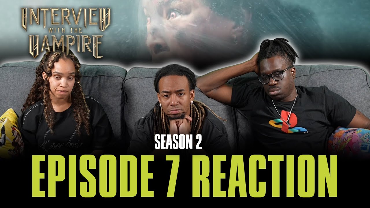 I Could Not Prevent It | Interview with the Vampire S2 Ep 7 Reaction