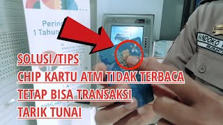 SOLUSI CHIP ATM TIDAK TERDETEKSI TETAP BISA TARIK TUNAI