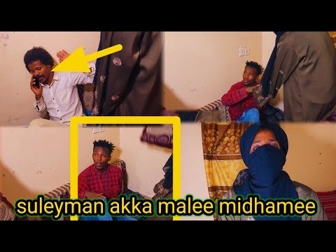 Uuuuufffffff Suleyman Fii Mageen Akka Malee Dararaama Jiraan Du Aayi Godhaafi 