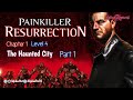 Painkiller Resurrection Ch 1 Level 4 The Haunted City 