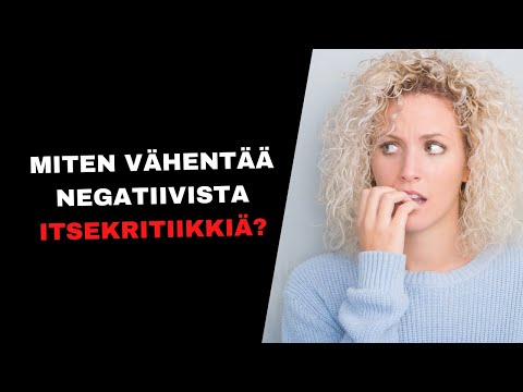 Video: Negatiivisen ajattelun muuttaminen (kuvilla)