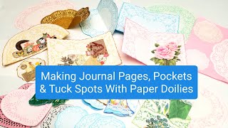 Making Journal Pages, Pockets & Tuck Spots With Paper Doilies