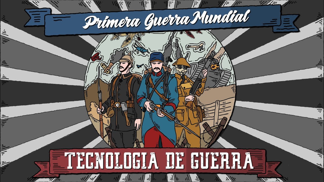 Historia de la Primera Guerra Mundial - Tecnología de guerra - YouTube