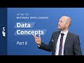 Data Concepts &amp; Types | Intro to BI | Part 6