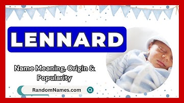 Lennard - Baby Boy Name Meaning, Origin & Popularity - RandomNames.com