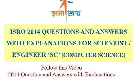 ISRO 2014 QUESTIONS AND ANSWERS WITH EXPLANATIONS || COMPUTER SCIENCE(CS)
