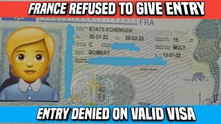 France Denied/refused/deport to give entry on valid Schengen visa