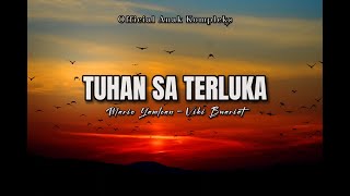 Tuhan Sa Terluka - Mario Yamlean \u0026 Viki Bwariat ( Official Anak Kompleks )