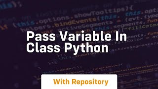 pass variable in class python