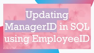 Updating ManagerID in SQL using EmployeeID
