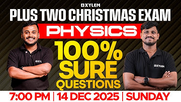 Plus Two Christmas Exam Physics | 100% Sure Questions | Xylem Plus Two