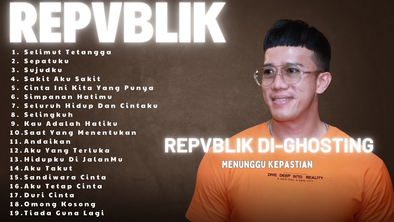 Lagu REPVBLIK Korban Ghosting 👻 Full Album Menunggu Ketidakpastian (Galau)