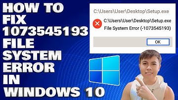 How To Fix (-1073545193) File System Error in Windows 10