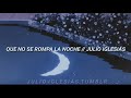 Que no se rompa la noche (Letras) - Julio Iglesias