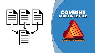 How to Combine Multiple File in Affinity publisher