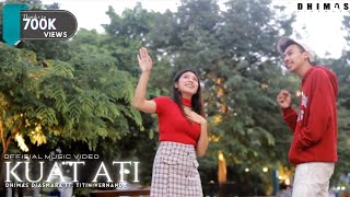 KUAT ATI - Dhimas Diasmara ft. Titin Vernanda (Official Music Video)