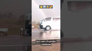 Sun Rain Thunder Rainbow #youtubeshorts #shortvideo #short #shorts #sun #rain #thunder #rainbow