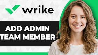 How to Add an Admin Team Member to Wrike (Step By Step) (2026 Guide)