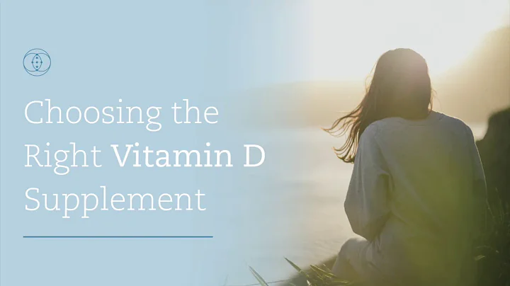 Choosing the Right Vitamin D Supplement