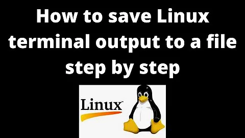 How to save Linux terminal output to a file step by step
