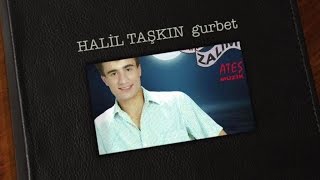 Halil Taşkın - Gurbet