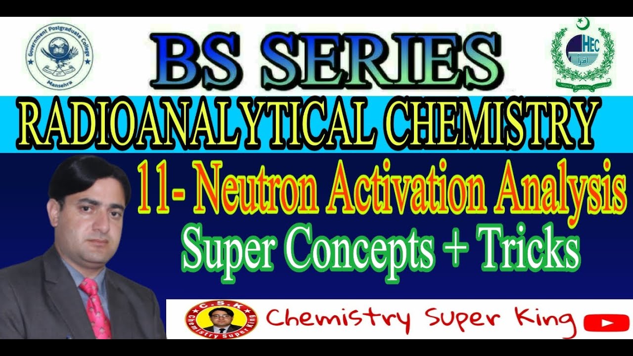 Neutron Activation Analysis  || Radioanalytical chemistry || BS Series
