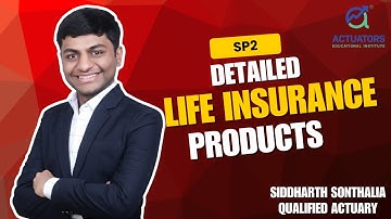 Life Insurance Products Explained | SP2 | IAI/IFoA 2025 | Siddharth Sonthalia