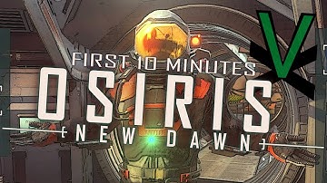 Osiris: New Dawn - First 10 Minutes Of Gameplay! - Quick Look