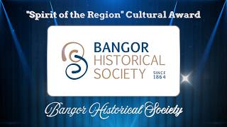 2026 Bangor Region Chamber Awards| SPIRIT OF THE REGION CULTURAL AWARD | BANGOR HISTORICAL SOCIETY