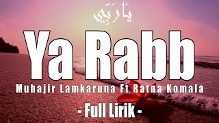 Full Lirik 'YA RABB' ( يارب ) Lagu Arab Viral | By: Muhajir Lamkaruna Ft Ratna Komala |New Song 2024