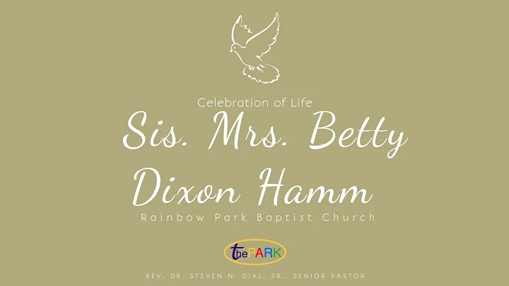 Homegoing Celebration - Mrs. Betty Dixon Hamm