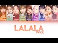 TWICE (트와이스) - "LALALA" | Color Coded Lyrics (KOR/ROM/PT-BR)