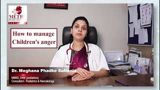 How To Manage Childrens Anger ? Anger Management For Kids Dr. Meghana Phadke Sultania