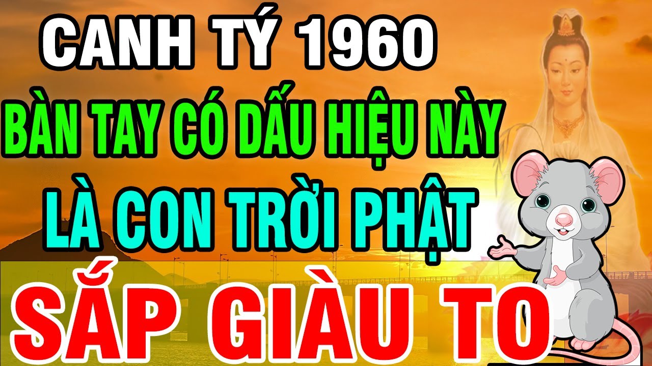 Canh Tý 1960 Nếu Bàn Tay Có 10 Dấu Hiệu Này, Ắt Là Người Được Phật Dìu Dắt, Gia Tiên Độ Mạng Cả Đời