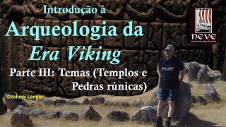 Templos pré-cristãos e Pedras Rúnicas: módulo 3 do curso Introdução à Arqueologia da Era Viking