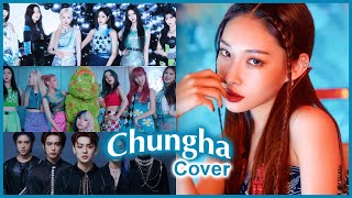 Kpop Idols Cover CHUNGHA Songs